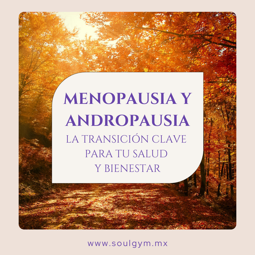 Menopausia y Andropausia: la transición clave para tu salud y bienestar